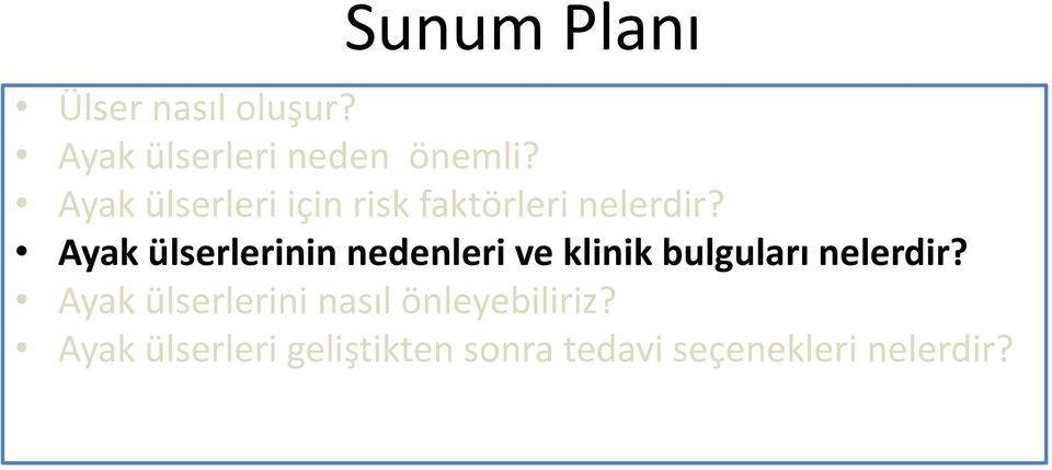 Ayak ülserlerinin nedenleri ve klinik bulguları nelerdir?