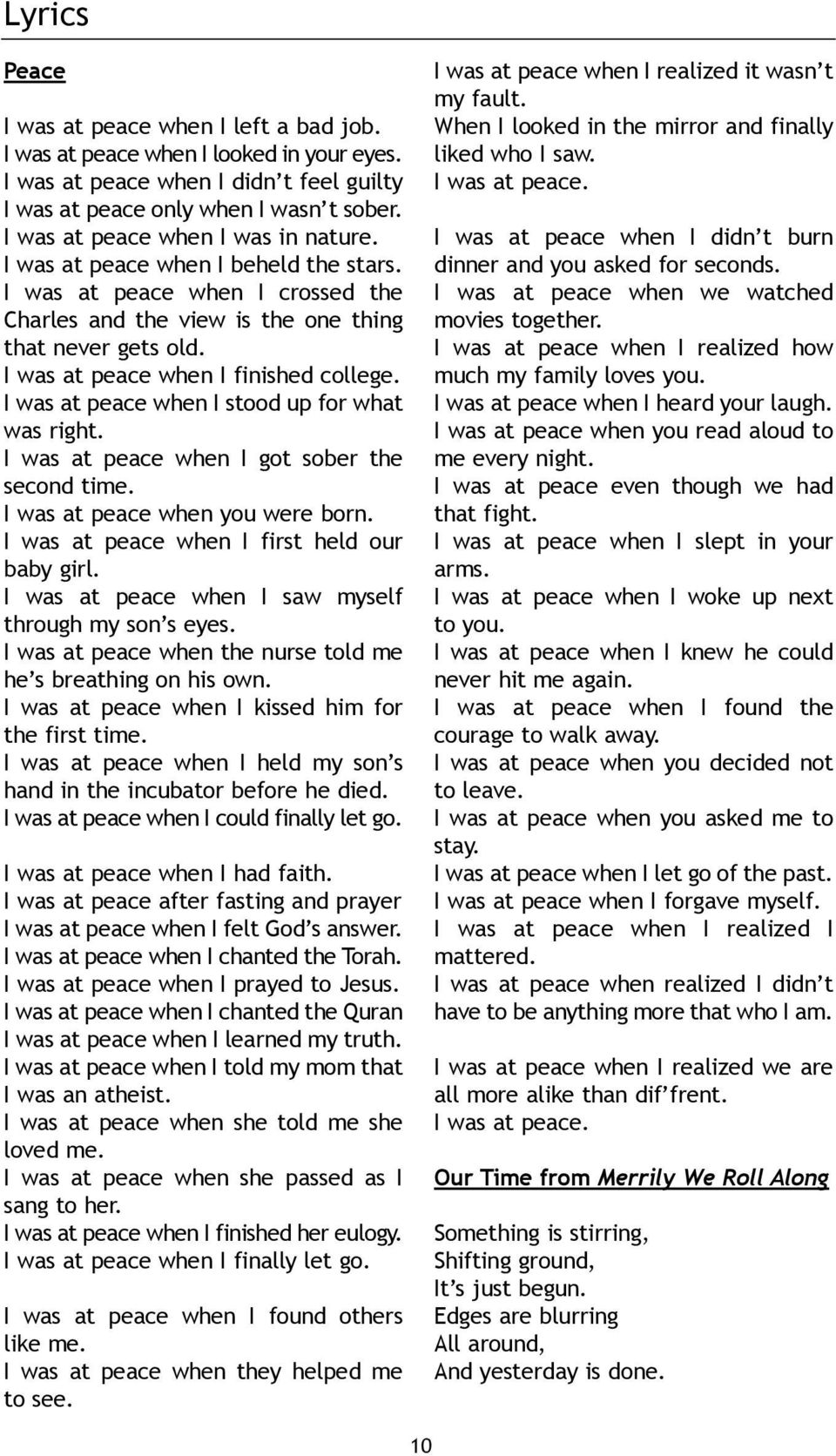 I was at peace when I finished college. I was at peace when I stood up for what was right. I was at peace when I got sober the second time. I was at peace when you were born.