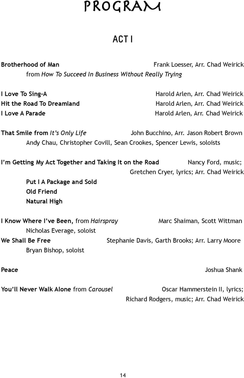 Jason Robert Brown Andy Chau, Christopher Covill, Sean Crookes, Spencer Lewis, soloists I m Getting My Act Together and Taking It on the Road Nancy Ford, music; Gretchen Cryer, lyrics; Arr.