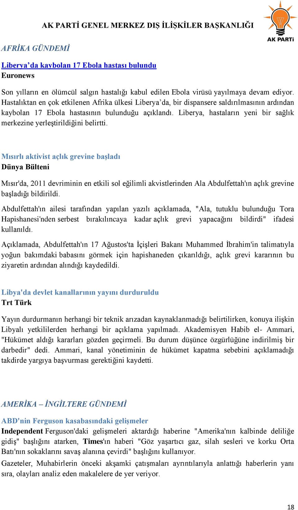 Liberya, hastaların yeni bir sağlık merkezine yerleģtirildiğini belirtti.