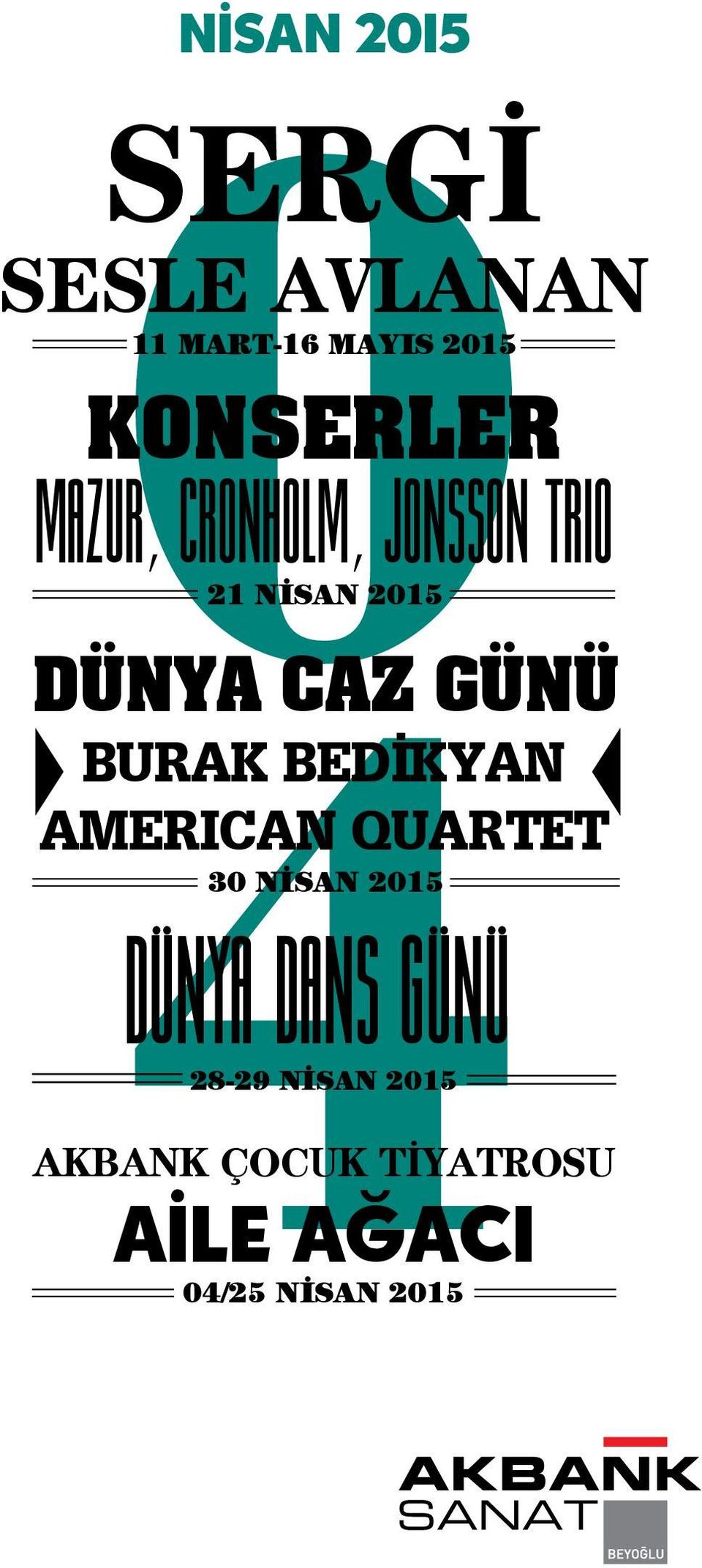 GÜNÜ BURAK BEDİKYAN AMERICAN QUARTET 30 NİSAN 2015 DÜNYA DANS