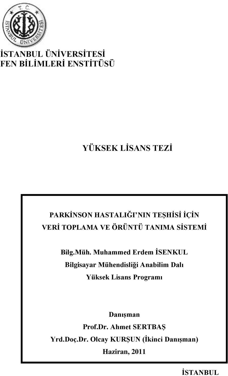 Muhammed Erdem ĠSENKUL Bilgisayar Mühendisliği Anabilim Dalı Yüksek Lisans