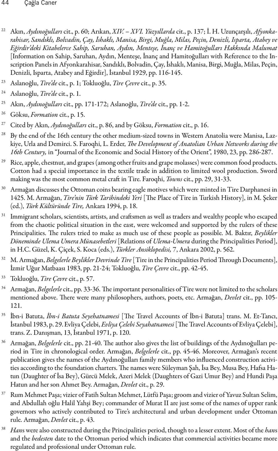 Hamitoğulları Hakkında Malumat [Information on Sahip, Saruhan, Aydın, Menteşe, İnanç and Hamitoğulları with Reference to the Inscription Panels in Afyonkarahisar, Sandıklı, Bolvadin, Çay, İshaklı,