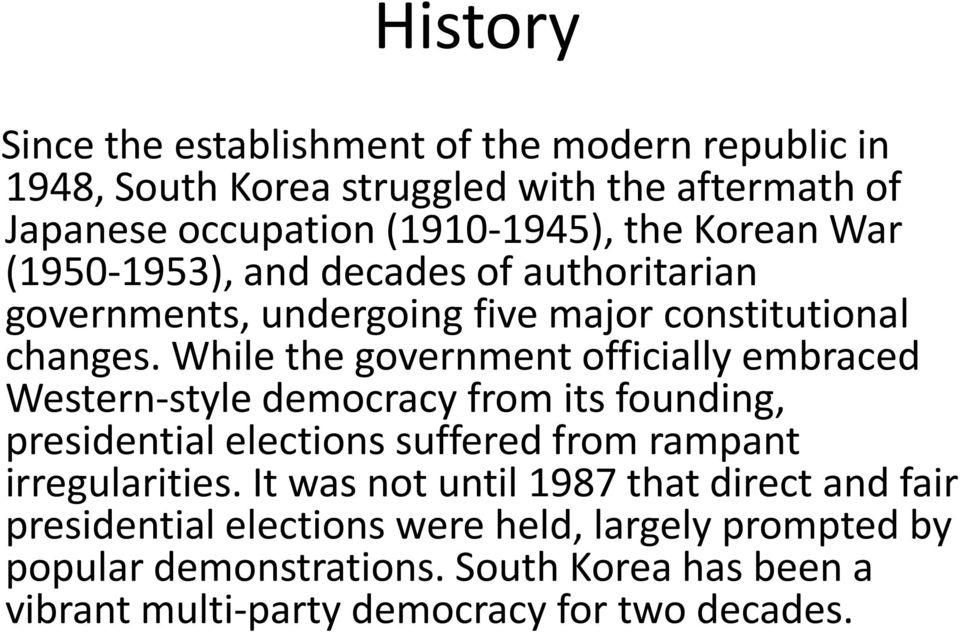 While the government officially embraced Western-style democracy from its founding, presidential elections suffered from rampant irregularities.