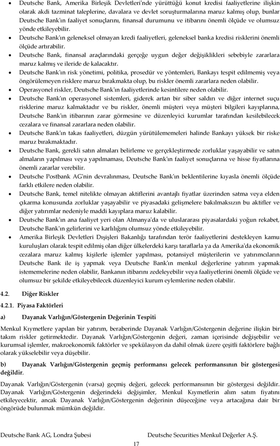 Deutsche Bank'ın geleneksel olmayan kredi faaliyetleri, geleneksel banka kredisi risklerini önemli ölçüde artırabilir.