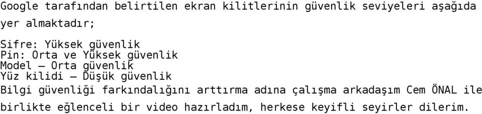 Yüz kilidi Düşük güvenlik Bilgi güvenliği farkındalığını arttırma adına çalışma