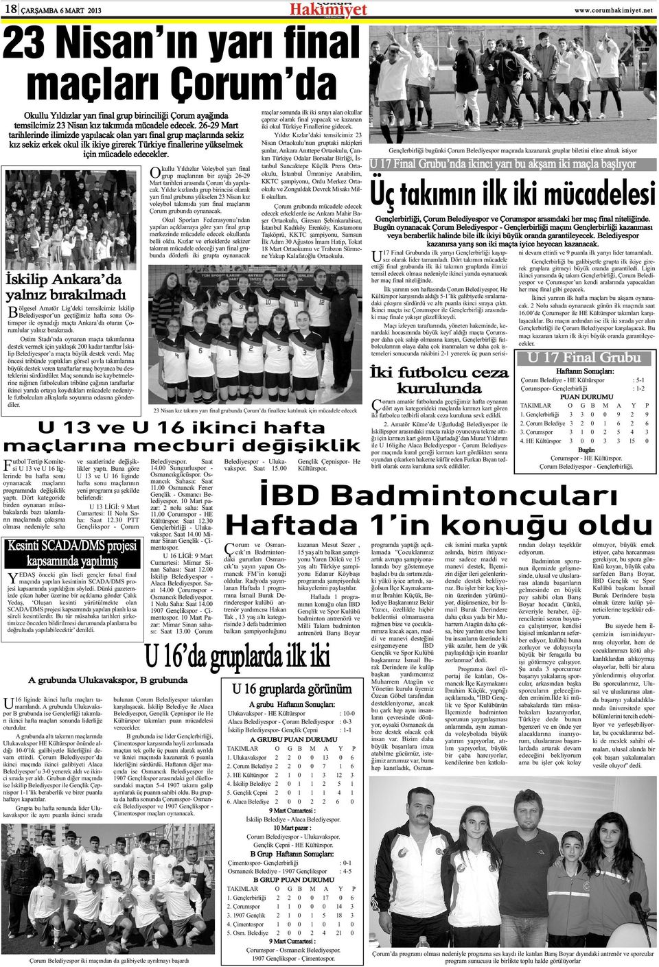 kullu Yýldýzlar Voleybol yarý final Ogrup maçlarýnýn bir ayaðý 26-29 Mart tarihleri arasýnda orum da yapýlacak.