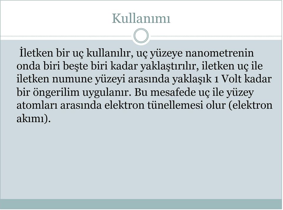 arasında yaklaşık 1 Volt kadar bir öngerilim uygulanır.