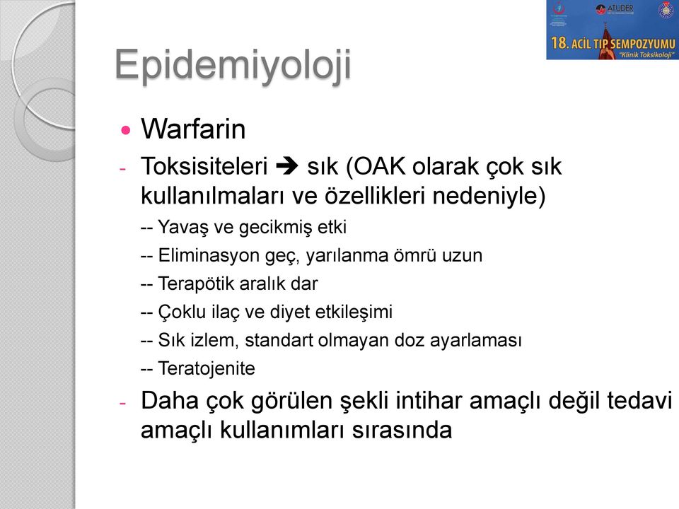 aralık dar -- Çoklu ilaç ve diyet etkileşimi -- Sık izlem, standart olmayan doz ayarlaması