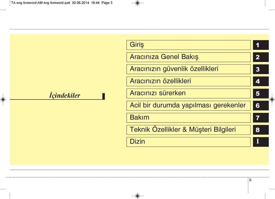 güvenlik özellikleri Aracınızın özellikleri Aracınızı sürerken Acil