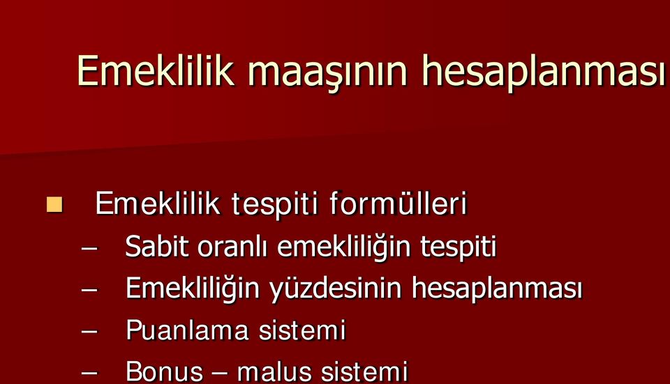 emekliliğin tespiti Emekliliğin