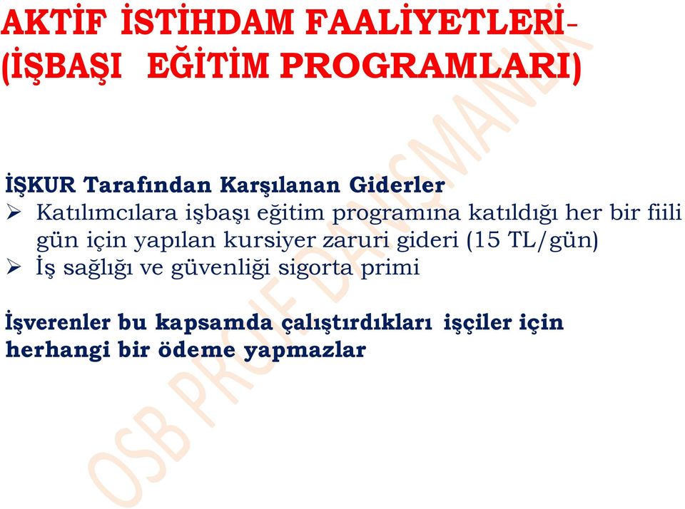 fiili gün için yapılan kursiyer zaruri gideri (15 TL/gün) İş sağlığı ve güvenliği