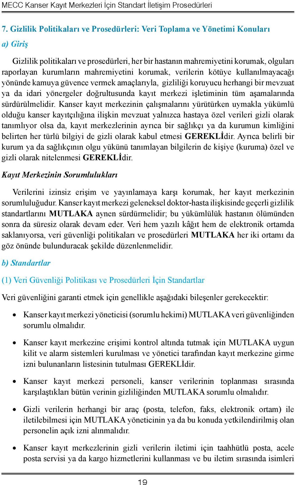 işletiminin tüm aşamalarında sürdürülmelidir.