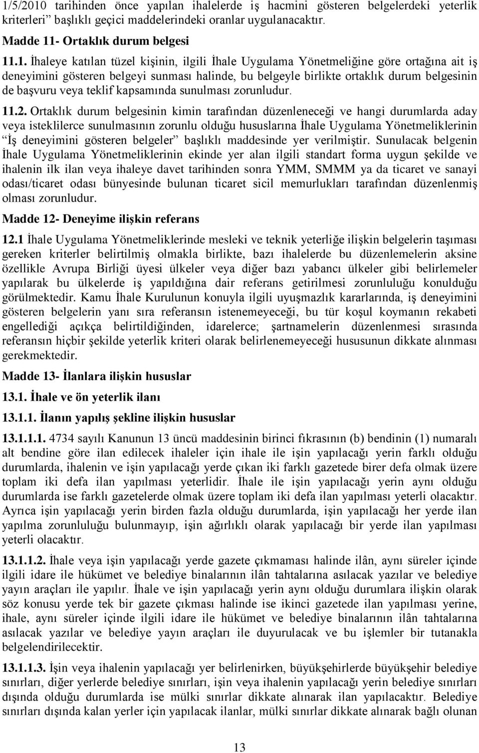 kapsamında sunulması zorunludur. 11.2.