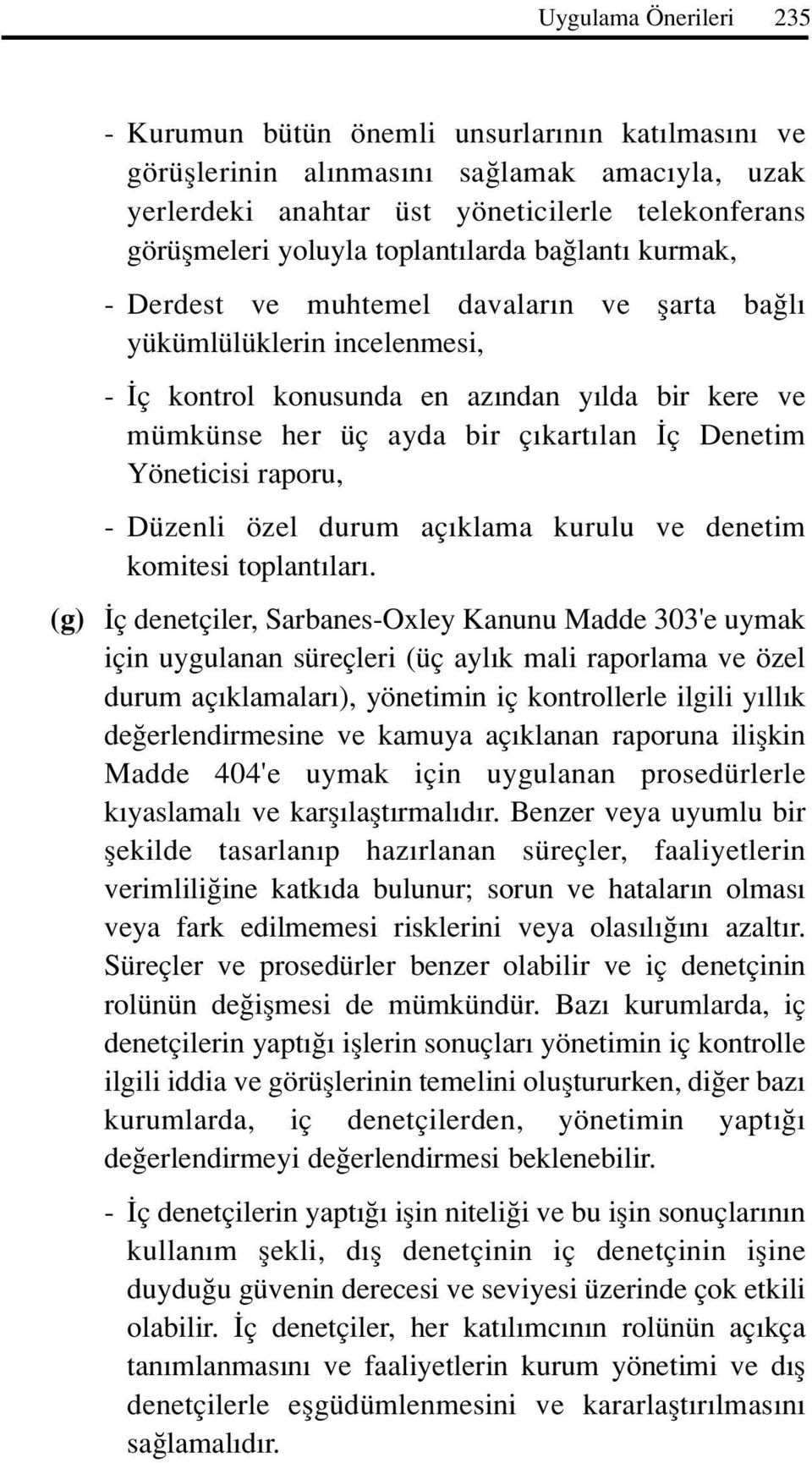 Denetim Yöneticisi raporu, - Düzenli özel durum aç klama kurulu ve denetim komitesi toplant lar.