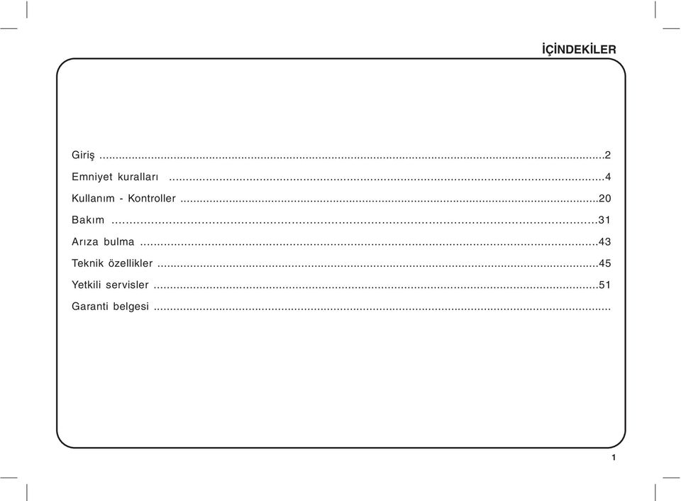 ..31 Arýza bulma...43 Teknik özellikler.