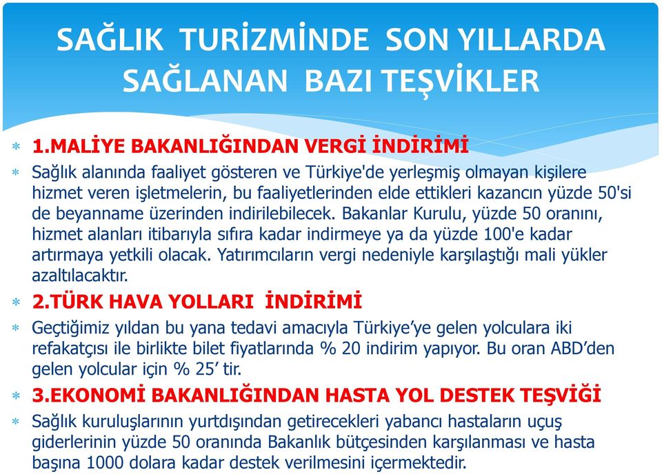 beyanname üzerinden indirilebilecek. Bakanlar Kurulu, yüzde 50 oranını, hizmet alanları itibarıyla sıfıra kadar indirmeye ya da yüzde 100'e kadar artırmaya yetkili olacak.