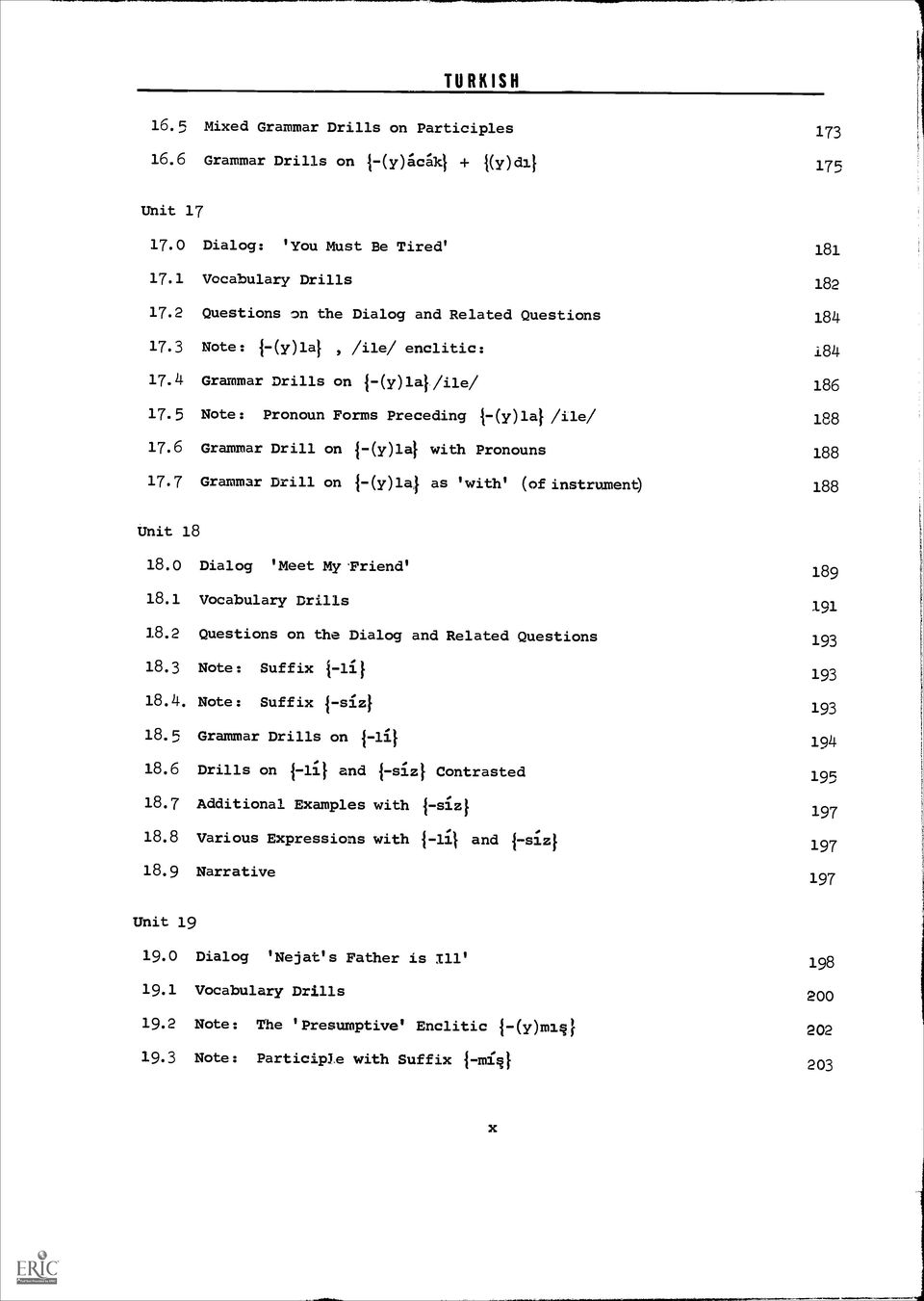 6 Grammar Drill on 1-(y)la} with Pronouns 188 17.7 Grammar Drill on {- (y)la,} as 'with' (of instrument) 188 Unit 18 18.0 Dialog 'Meet My 'Friend' 18.1 Vocabulary Drills 189 191 18.