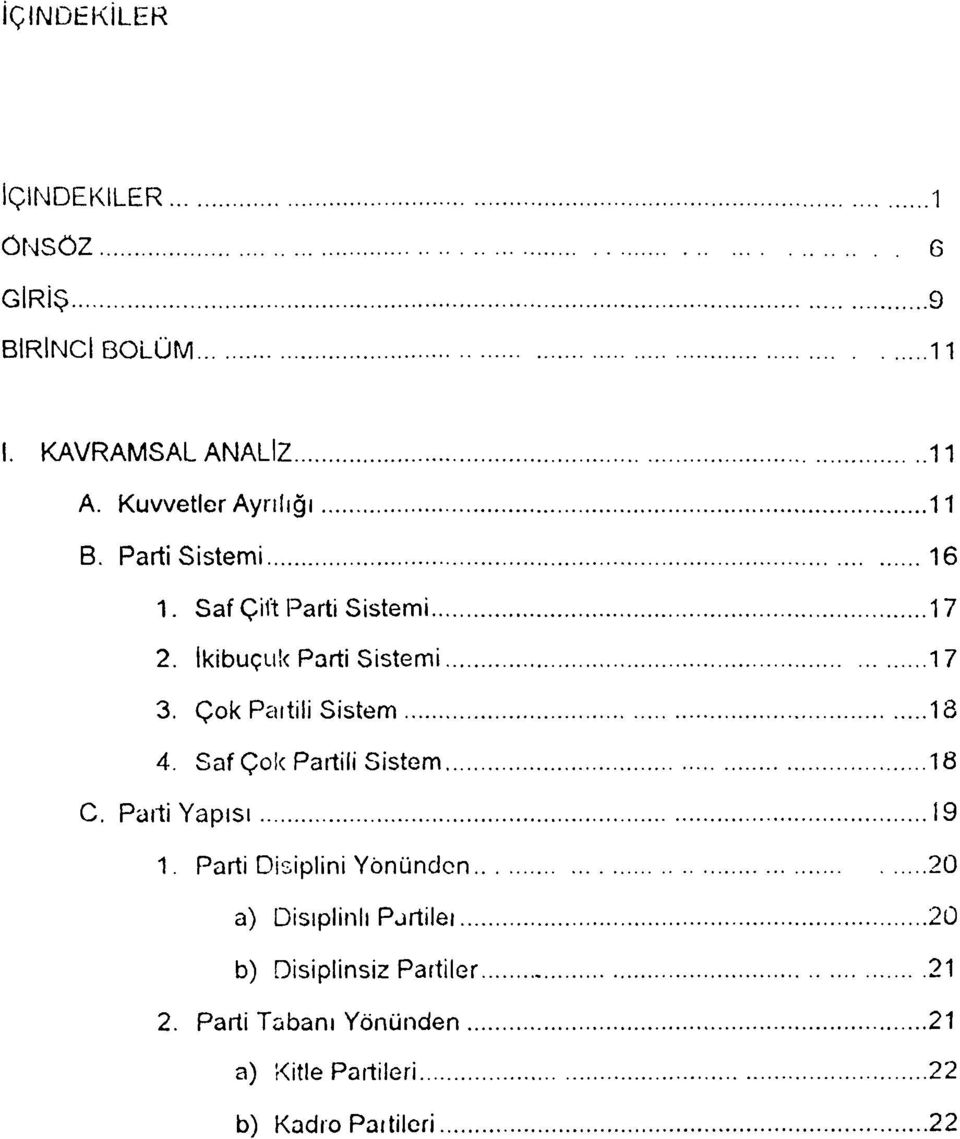 Çok Partili Sistem 13 4. Saf Çok Partili Sistem 18 C. Parti Yapısı 19 1.