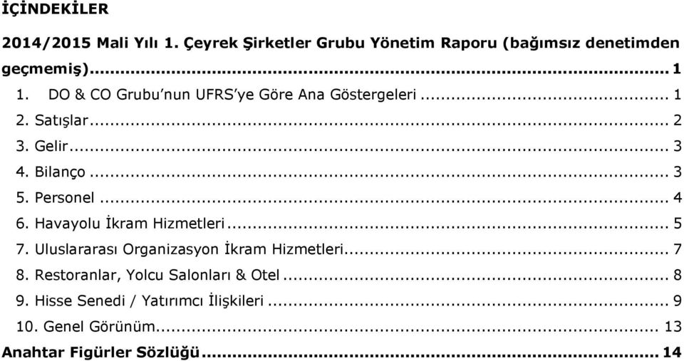 .. 4 6. Havayolu İkram Hizmetleri... 5 7. Uluslararası Organizasyon İkram Hizmetleri... 7 8.