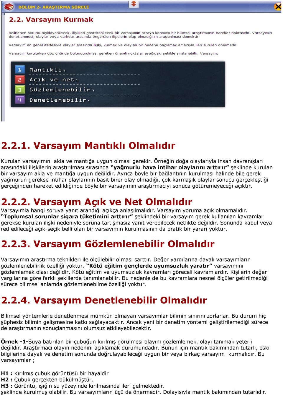 Ayrıca böyle bir bağlantının kurulması halinde bile gerek yağmurun gerekse intihar olaylarının basit birer olay olmadığı, çok karmaģık olaylar sonucu gerçekleģtiği gerçeğinden hareket edildiğinde