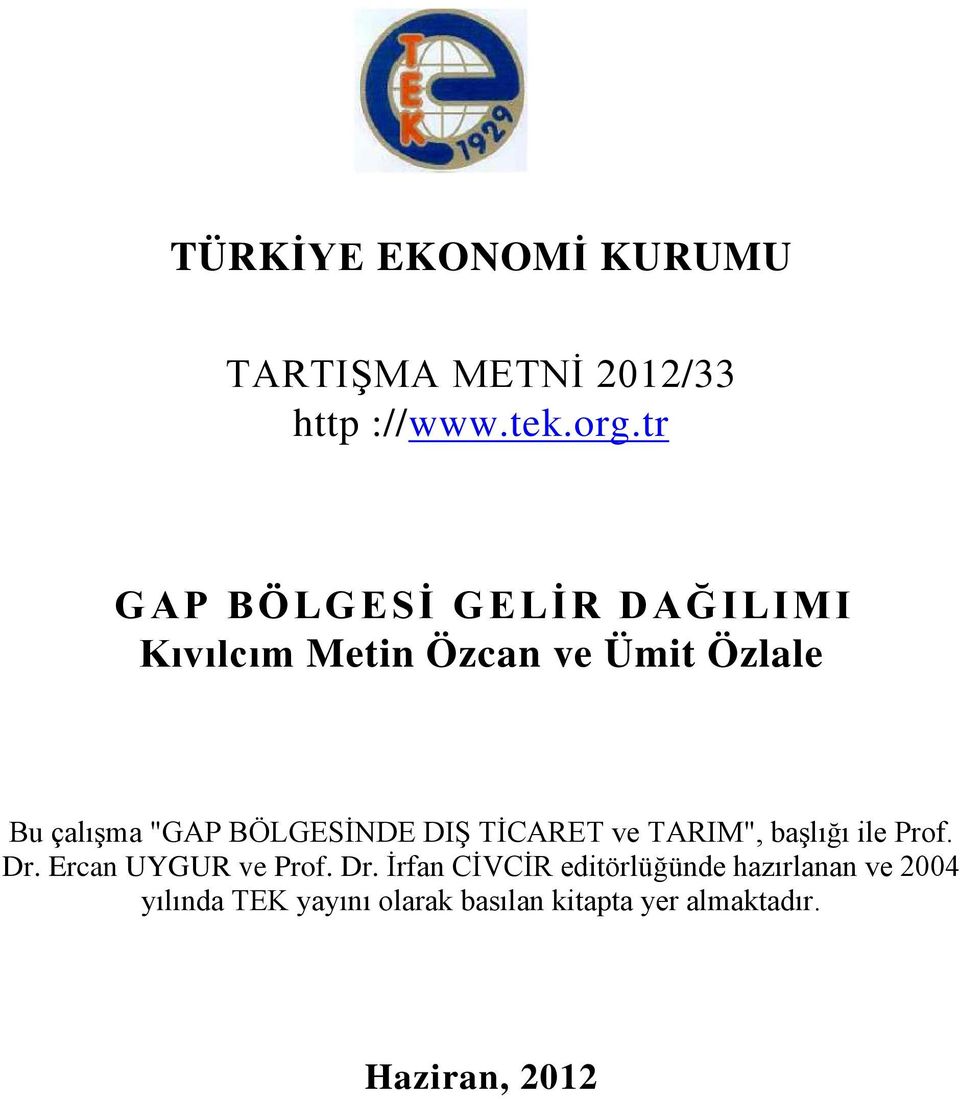 BÖLGESİNDE DIŞ TİCARET ve TARIM", başlığı ile Prof. Dr.