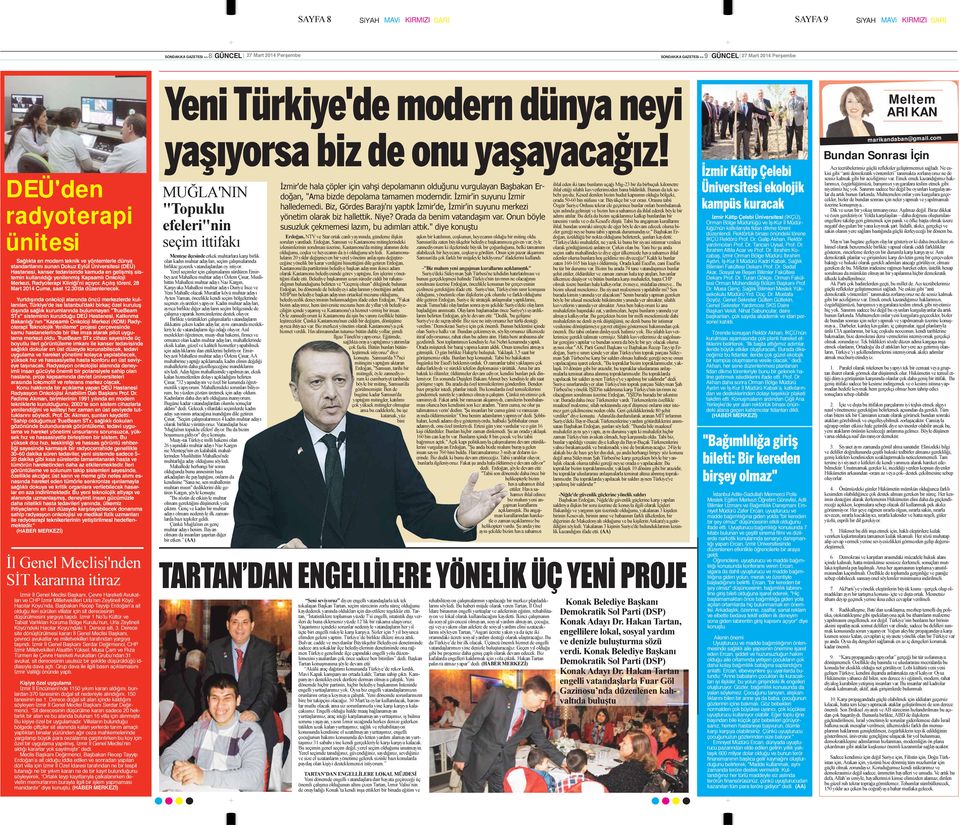 kamuda en gelişmiş sistemin kullanıldığı yenilenmiş Kapsamlı Onkoloji Merkezi, Radyoterapi Kliniği'ni açıyor. Açılış töreni, 28 Mart 2014 Cuma, saat 12.30 da düzenlenecek.