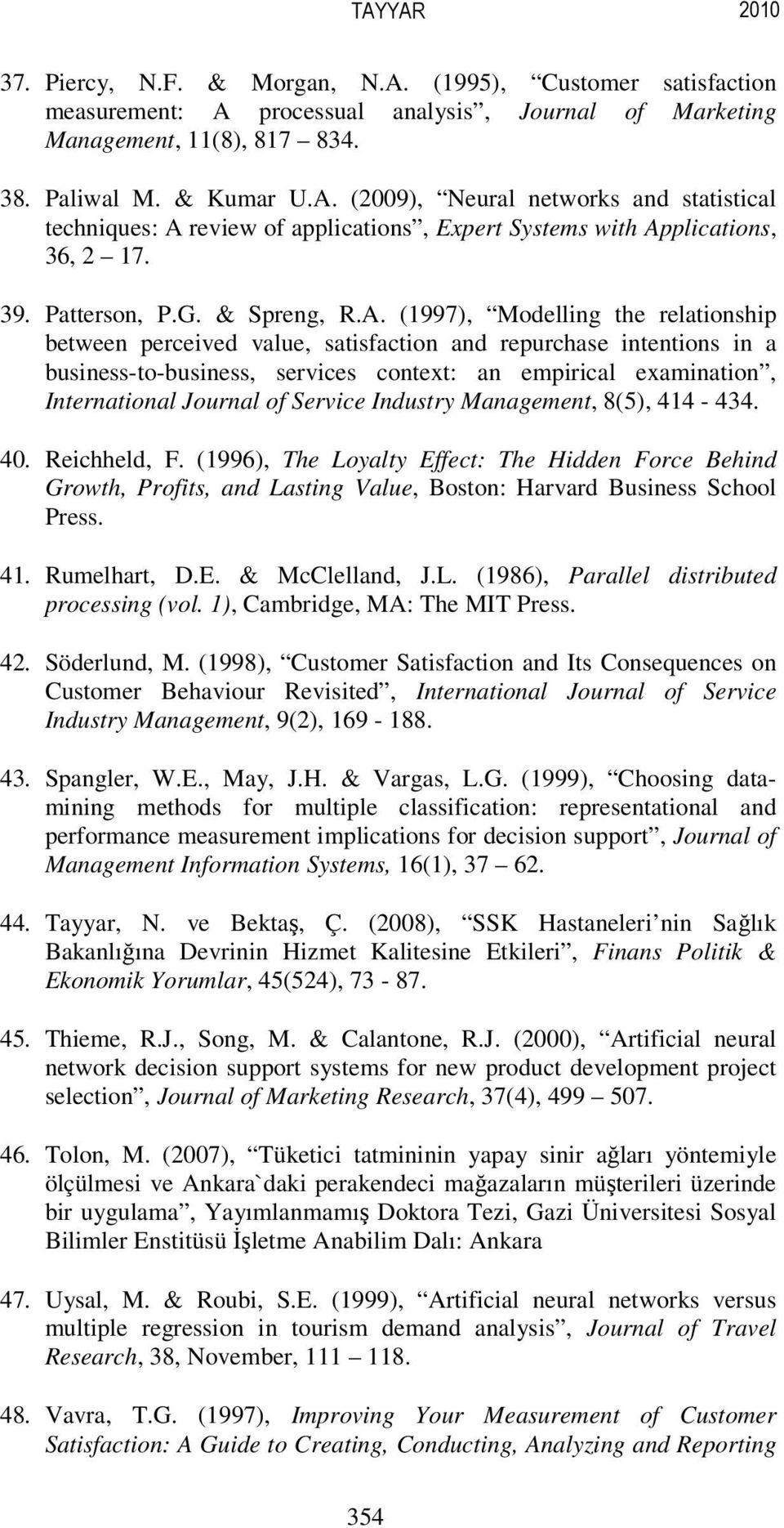 (1997), Modelling the relationship between perceived value, satisfaction and repurchase intentions in a business-to-business, services context: an empirical examination, International Journal of