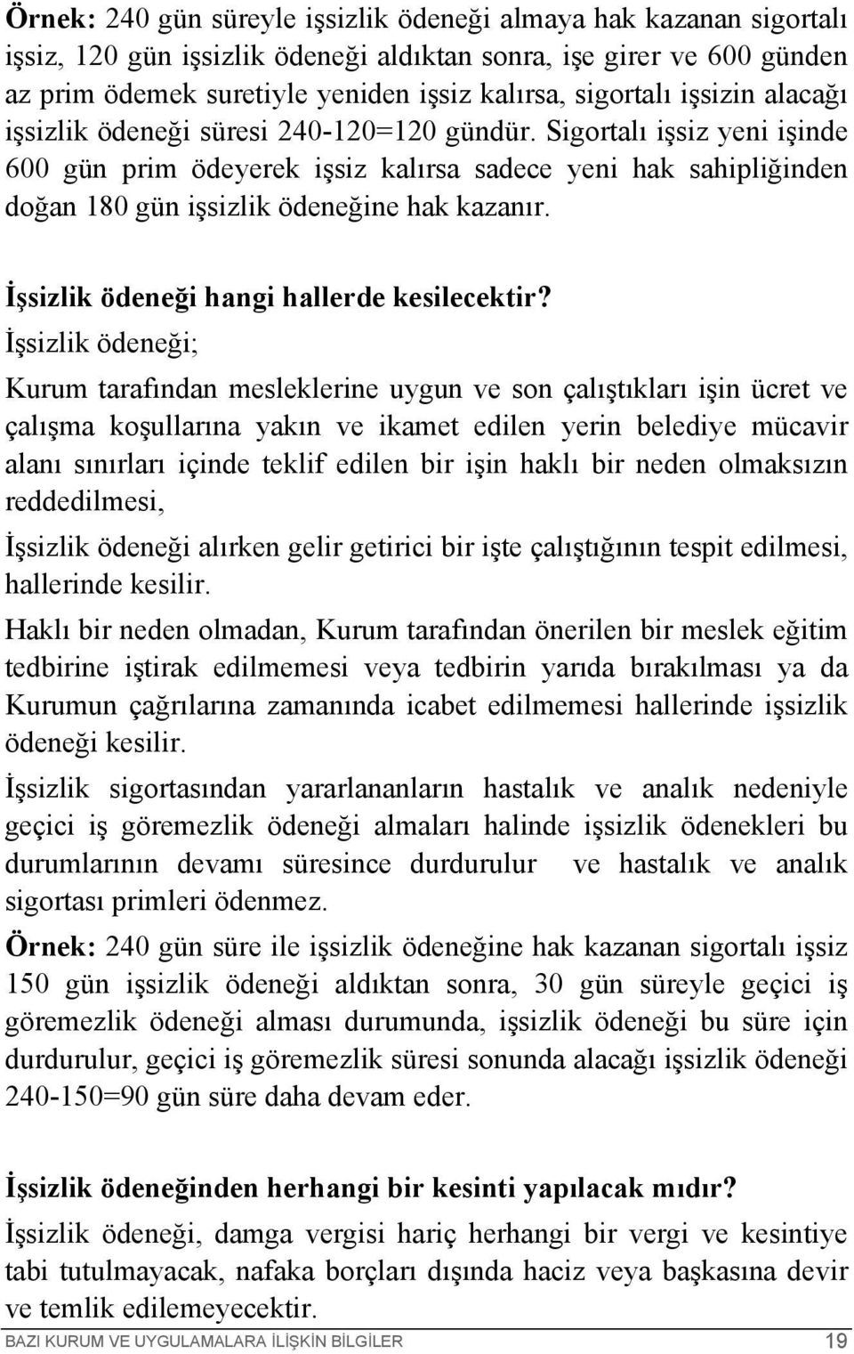 İşsizlik ödeneği hangi hallerde kesilecektir?