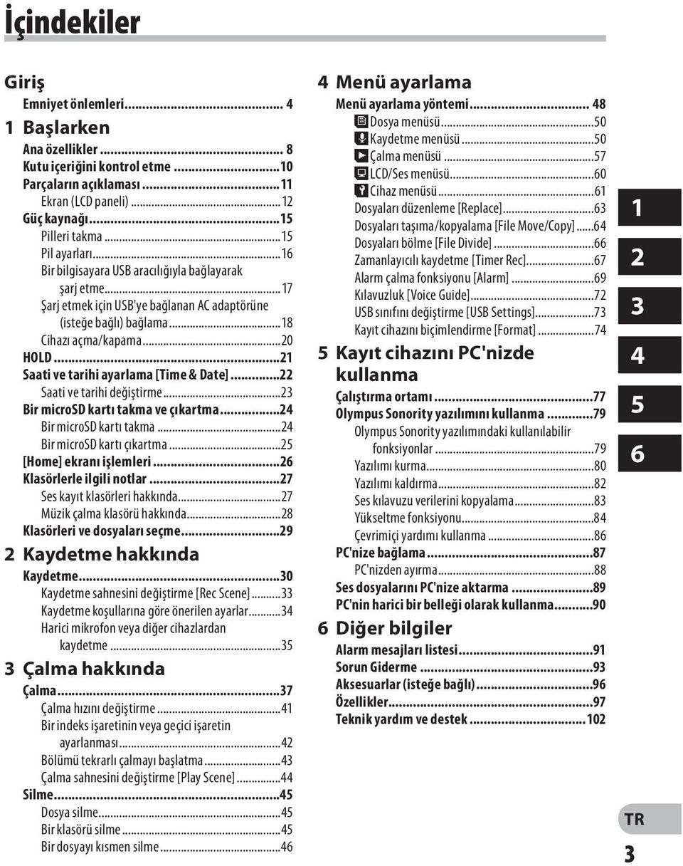 ..21 Saati ve tarihi ayarlama [Time & Date]...22 Saati ve tarihi değiştirme...23 Bir microsd kartı takma ve çıkartma...24 Bir microsd kartı takma...24 Bir microsd kartı çıkartma.