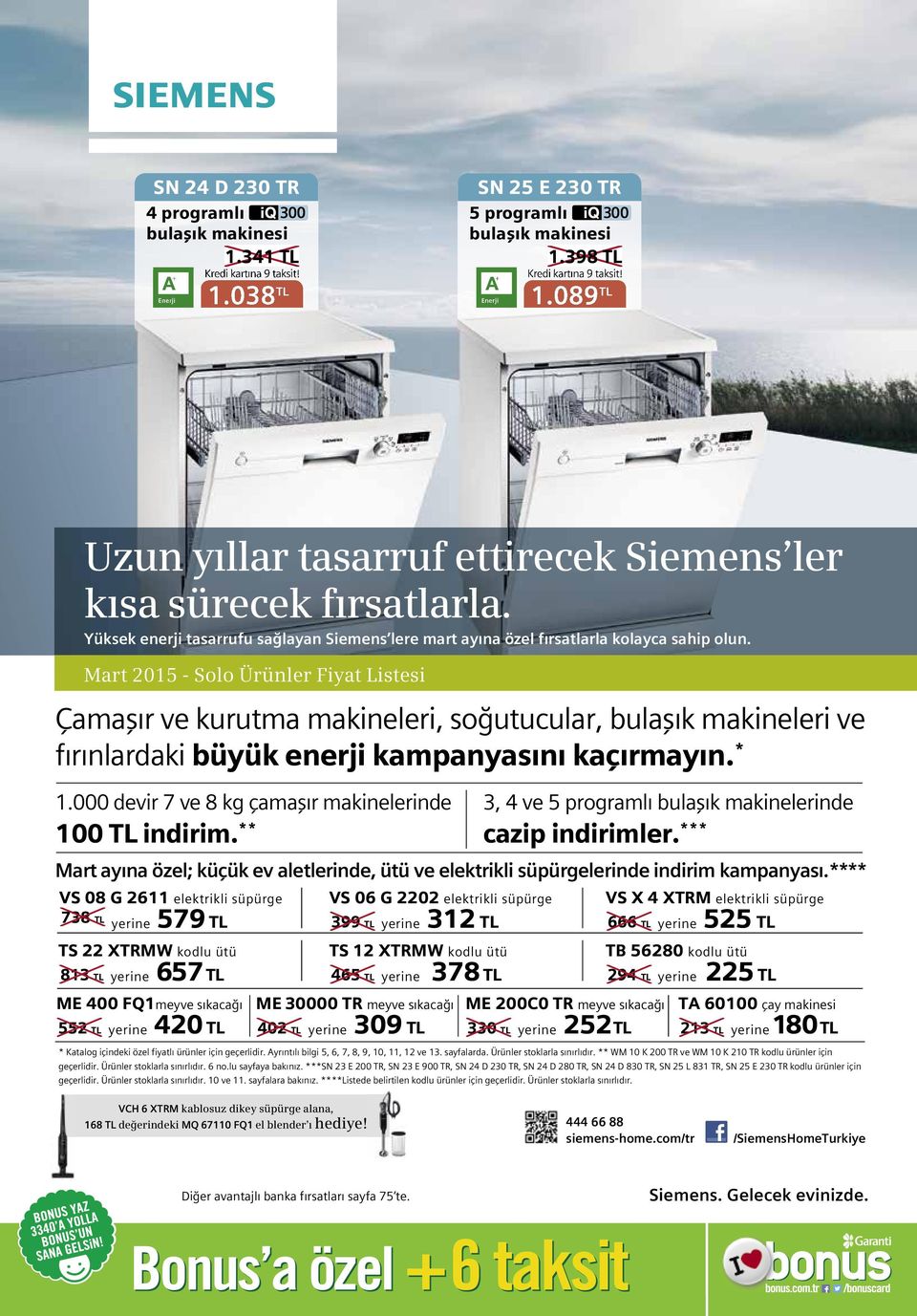 Mart 2015 - Solo Ürünler Fiyat Listesi Çamaşır ve kurutma makineleri, soğutucular, bulaşık makineleri ve fırınlardaki büyük enerji kampanyasını kaçırmayın. * 1.