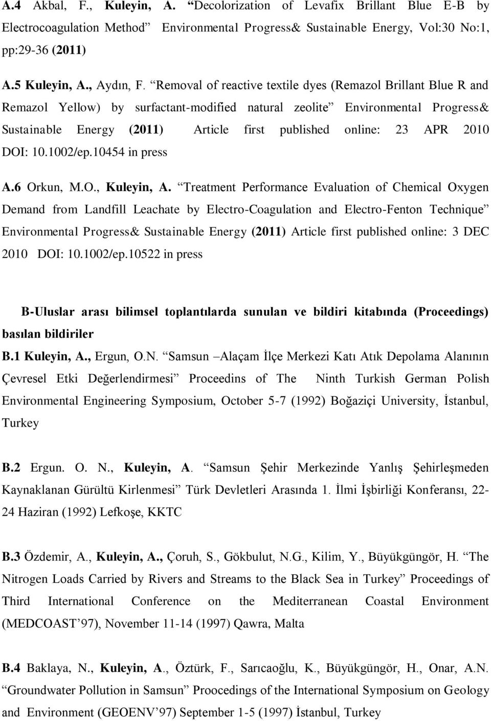 23 APR 2010 DOI: 10.1002/ep.10454 in press A.6 Orkun, M.O., Kuleyin, A.