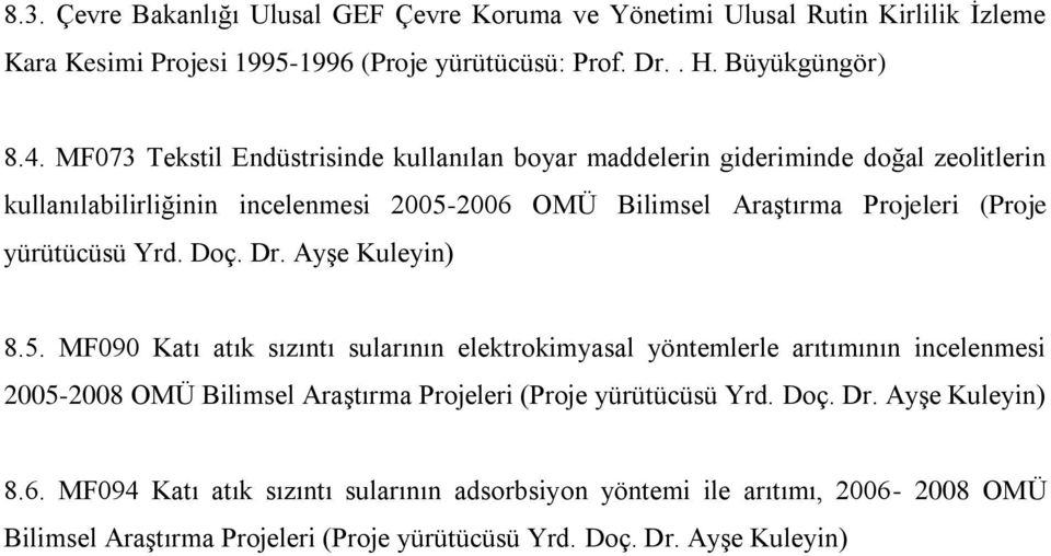 yürütücüsü Yrd. Doç. Dr. Ayşe Kuleyin) 8.5.