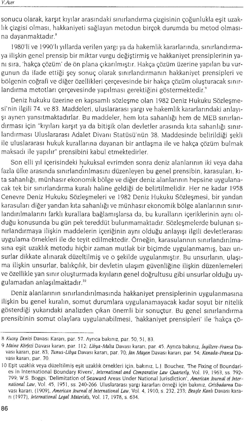 plana qrkarrlmrgtrr Hakqa q6zum rjzerine yaprlan bu vurgunun da ifade etti[i gey sonue olarak srnrrlandrrmanrn hakkaniyet prensipleri ve bolgenin cofirafi ve difer ozellikleri gerqevesinde bir hakga