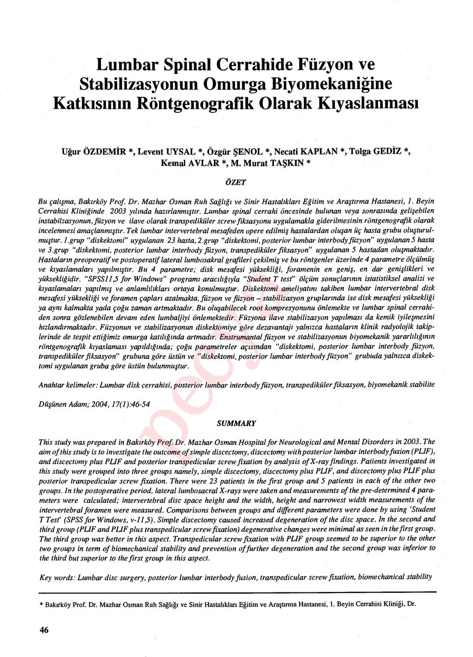 Beyin Cerrahisi Kliniğinde 2003 y ıl ında hazırlanmıştır.