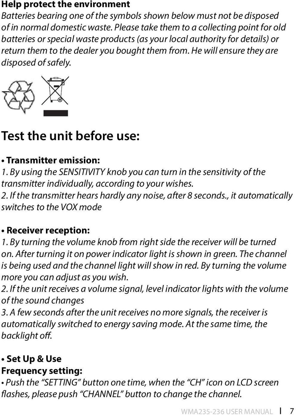 He will ensure they are disposed of safely. Test the unit before use: Transmitter emission: 1.