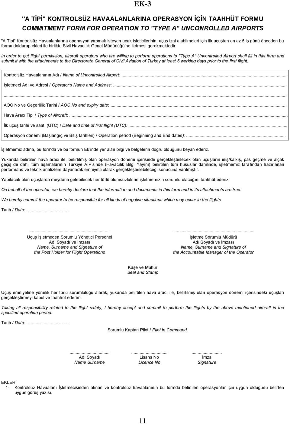 In order to get flight permission, aircraft operators who are willing to perform operations to "Type A" Uncontrolled Airport shall fill in this form and submit it with the attachments to the