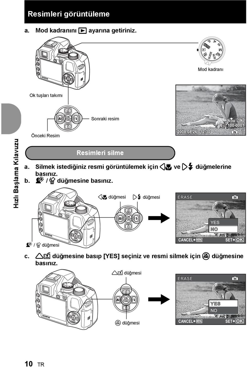 Silmek istediğiniz resmi görüntülemek için 4& ve 3# düğmelerine basınız. b. f / S düğmesine basınız.