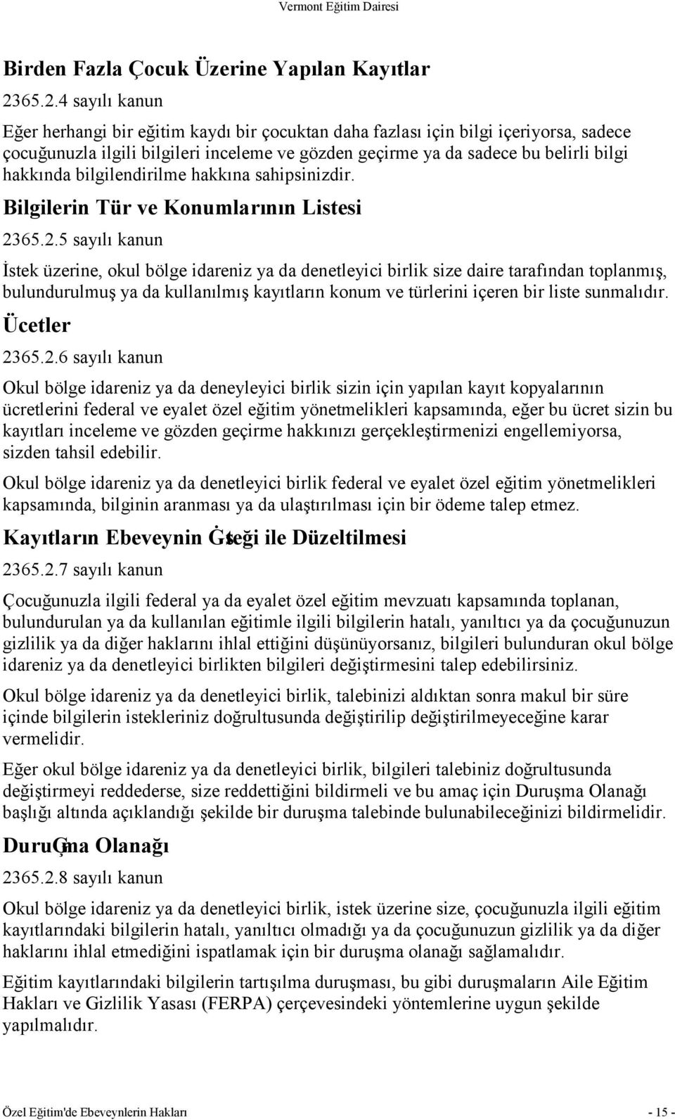 hakkında bilgilendirilme hakkına sahipsinizdir. Bilgilerin Tür ve Konumlarının Listesi 23