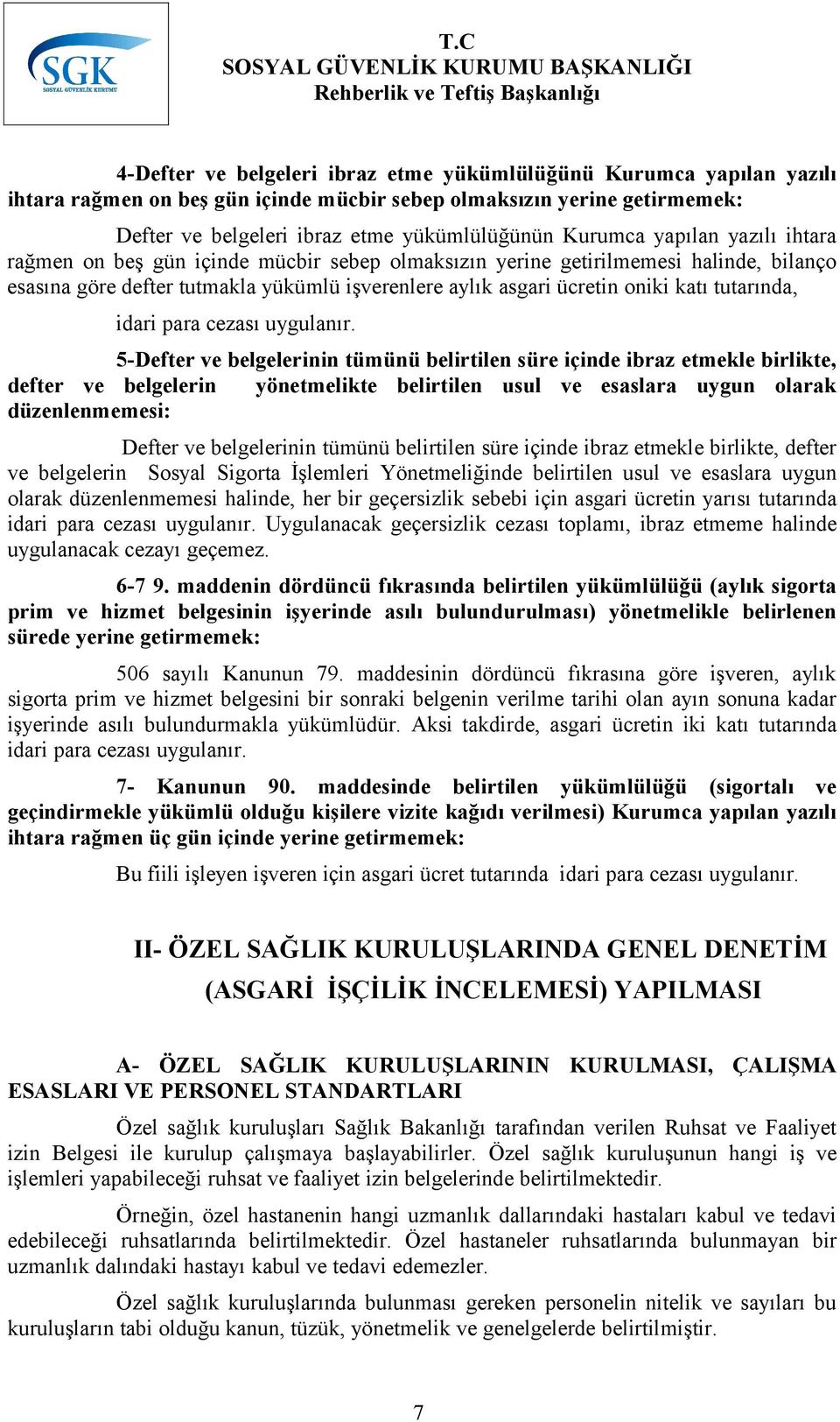 tutarında, idari para cezası uygulanır.