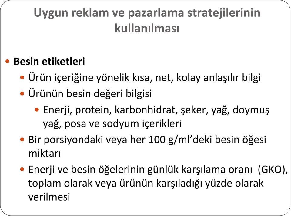 posa ve sodyum içerikleri Bir porsiyondaki veya her 100 g/ml deki besin öğesi miktarı Enerji ve