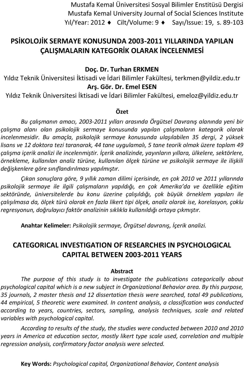 Turhan ERKMEN Yıldız Teknik Üniversitesi İktisadi ve İdari Bilimler Fakültesi, terkmen@yildiz.edu.tr Arş. Gör. Dr.