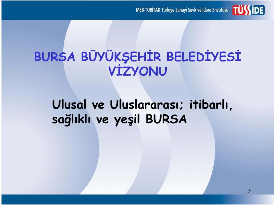 Ulusal ve Uluslararası;