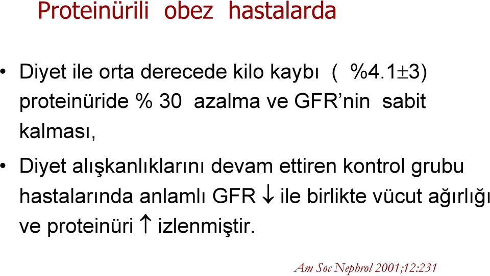 alışkanlıklarını devam ettiren kontrol grubu hastalarında anlamlı GFR