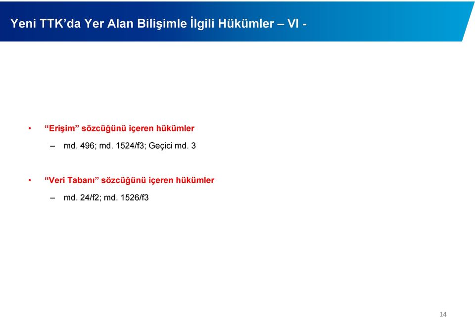 hükümler md. 496; md. 1524/f3; Geçici md.