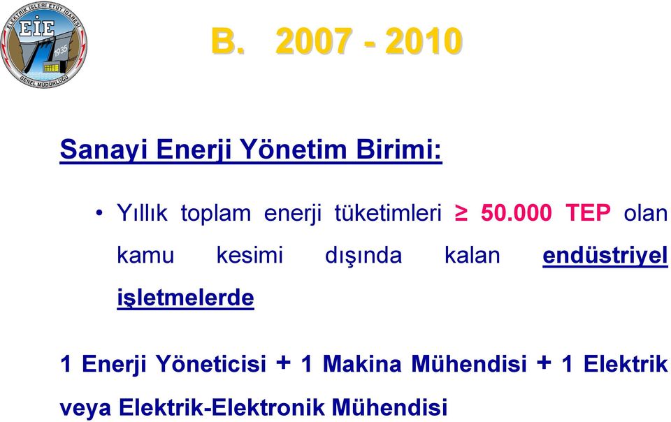 000 TEP olan kamu kesimi dışında kalan endüstriyel