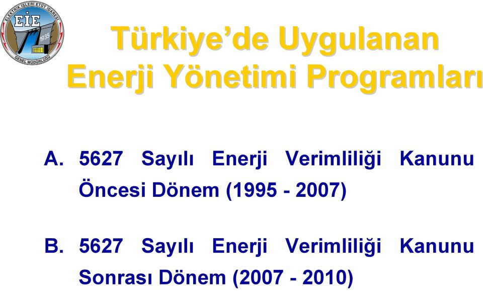 5627 Sayılı Enerji Verimliliği Kanunu Öncesi