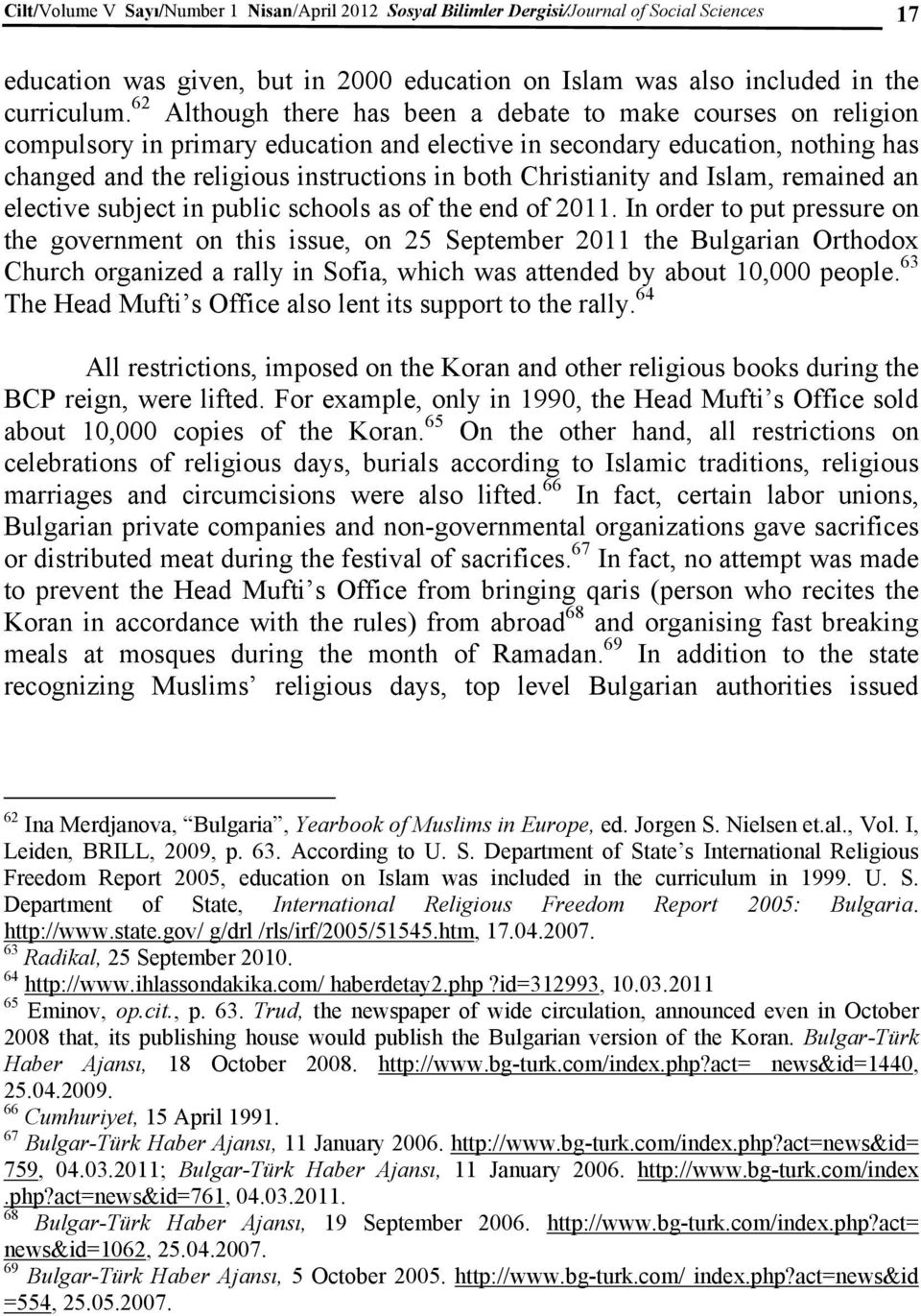 Christianity and Islam, remained an elective subject in public schools as of the end of 2011.