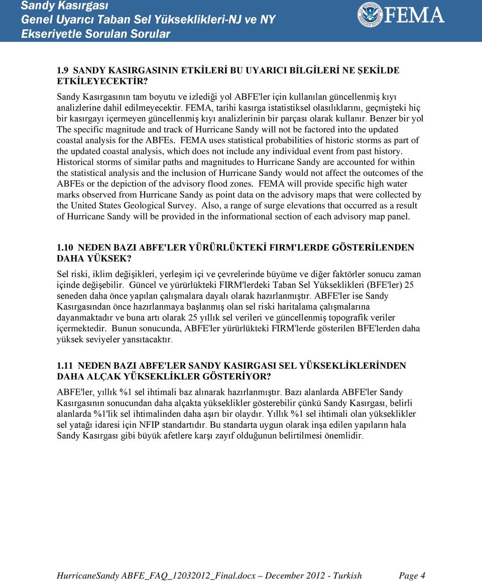 FEMA, tarihi kasırga istatistiksel olasılıklarını, geçmişteki hiç bir kasırgayı içermeyen güncellenmiş kıyı analizlerinin bir parçası olarak kullanır.