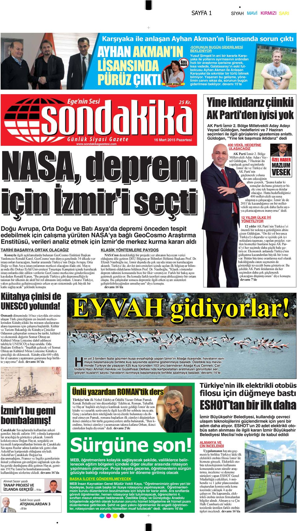 com 16 Mart 2015 Pazartesi Doğu Avrupa, Orta Doğu ve Batı Asya'da depremi önceden tespit edebilmek için çalışma yürüten NASA'ya bağlı GeoCosmo Araştırma Enstitüsü, verileri analiz etmek için İzmir'de